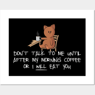 Don't Talk Until The Morning Coffee Posters and Art